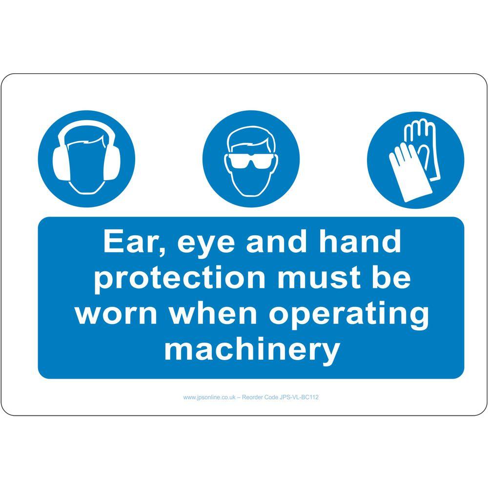 Ear, Eye and Hand Protection Must Be Worn When Operating Machinery Sign - JPS Online Ltd