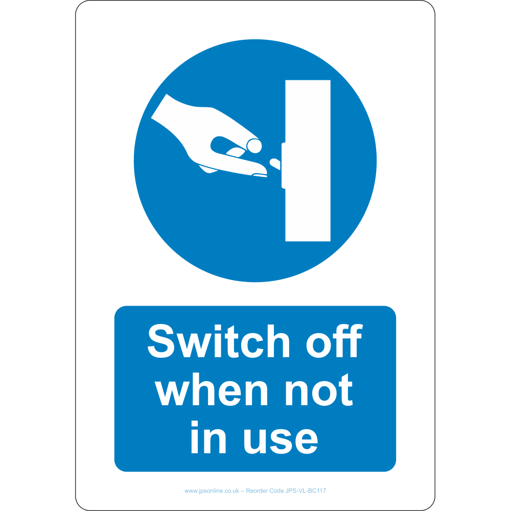 Switch Off When Not In Use Sign - JPS Online Ltd