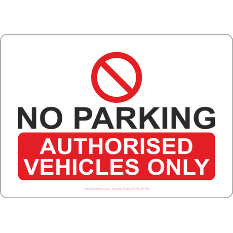 No Parking Authorised Vehicles Only Sign - JPS Online Ltd