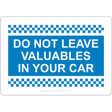 Do Not Leave Valuables In Your Car Sign - JPS Online Ltd
