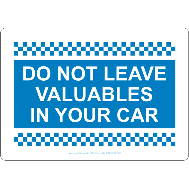 Do Not Leave Valuables In Your Car Sign - JPS Online Ltd