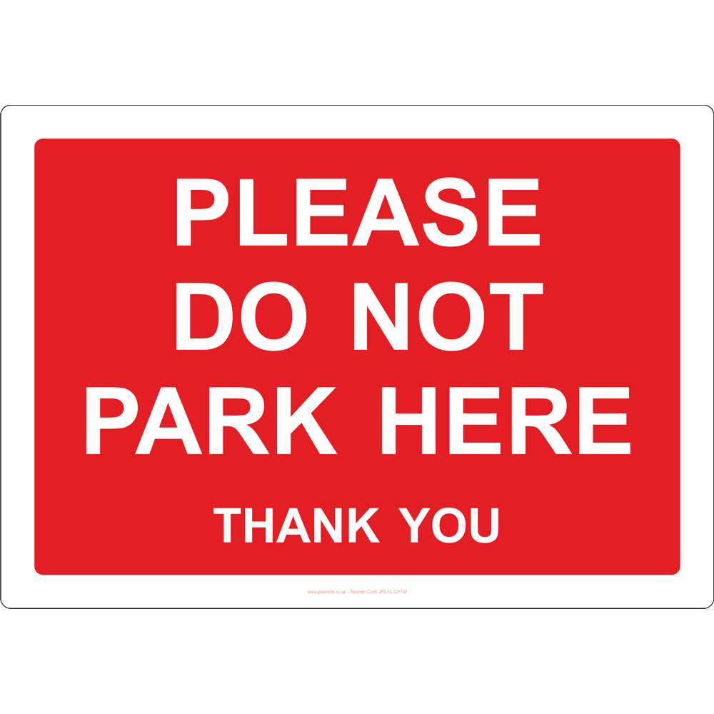 Please Do Not Park Here Sign - JPS Online Ltd