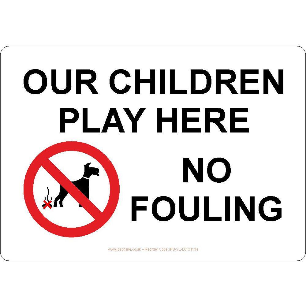 Our Children Play Here No Dog Fouling Sign - JPS Online Ltd