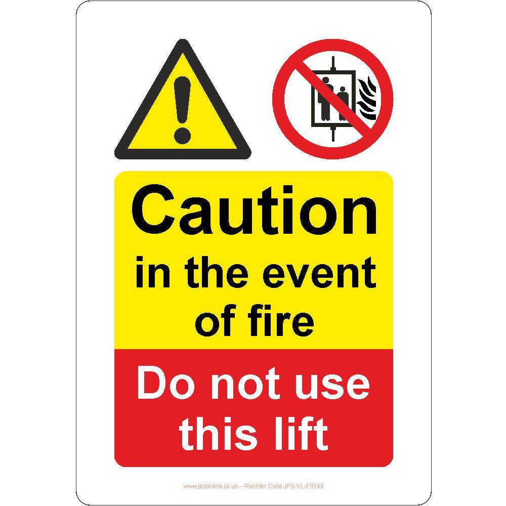 Caution In The Event Of Fire Do Not Use This Lift Sign – JPS Online Ltd