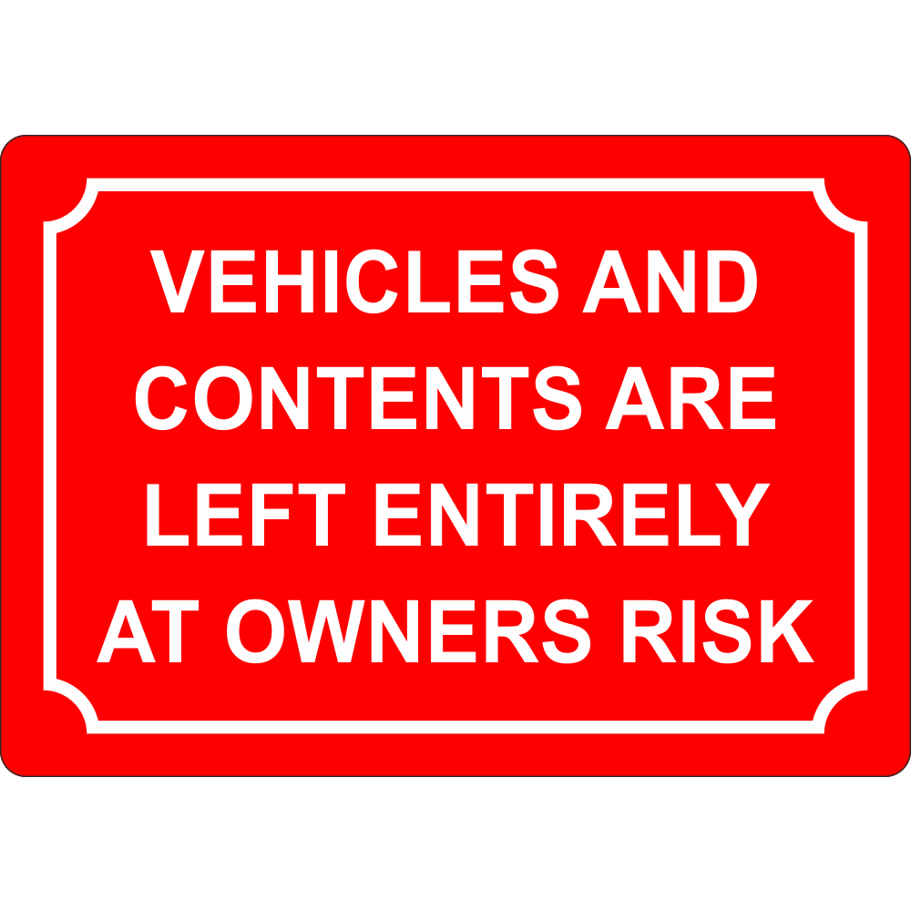 Vehicles And Contents Are Left Entirely At Owners Risk Sign - JPS Online Ltd