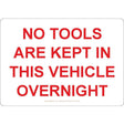 No Tools Are Kept In This Vehicle Overnight Sign - JPS Online Ltd