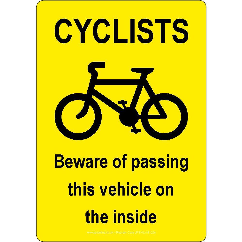 Cyclists Beware Of Passing This Vehicle On The Inside Sign - JPS Online Ltd