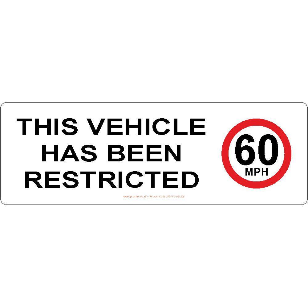 This Vehicle Has Been Restricted To 60 mph Sign - JPS Online Ltd