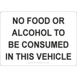 No Food Or Alcohol To Be Consumed In This Vehicle Sign - JPS Online Ltd
