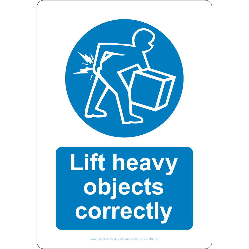 Lift Heavy Objects Correctly Sign - JPS Online Ltd