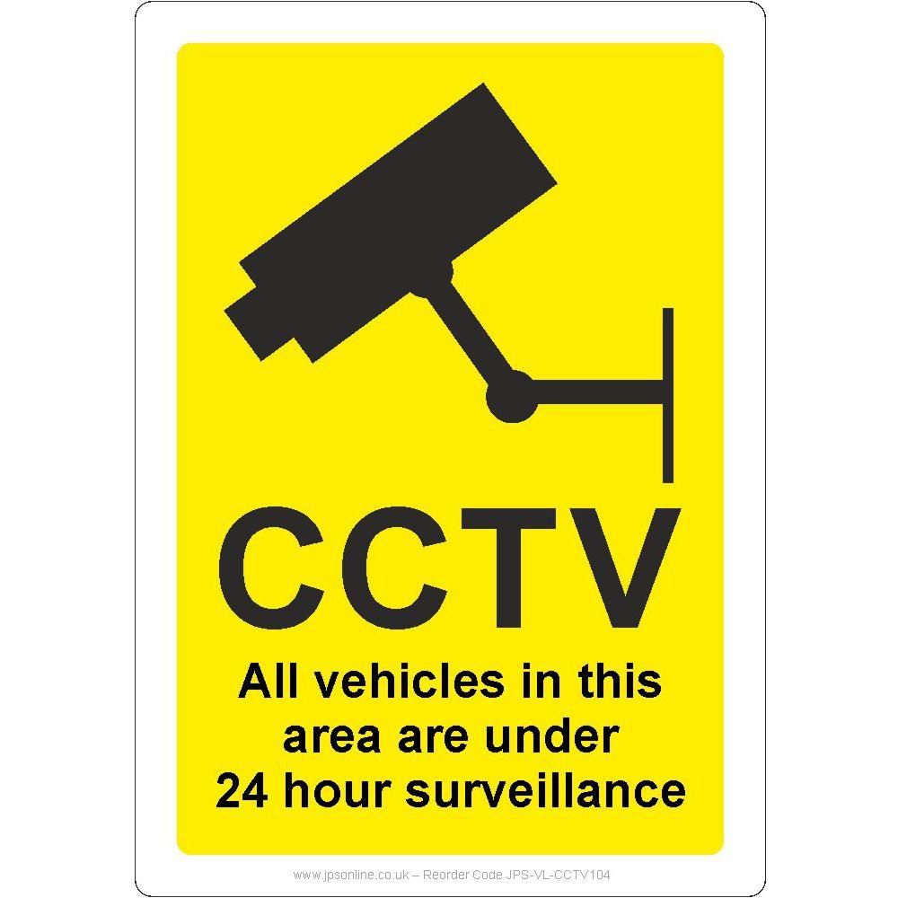 CCTV All Vehicles In This Area Are Under 24 Surveillance Sign – JPS ...
