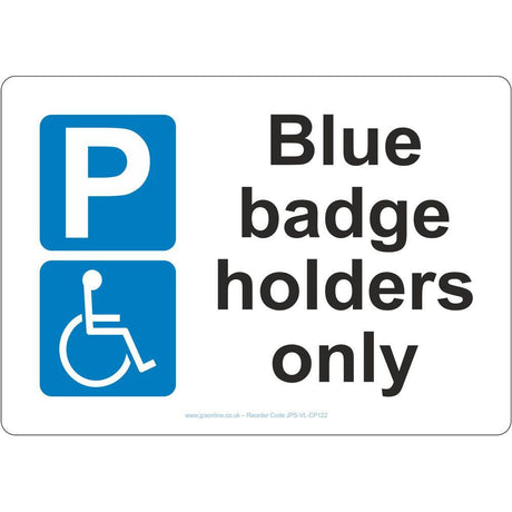 Blue Badge Holders Only Sign - JPS Online Ltd