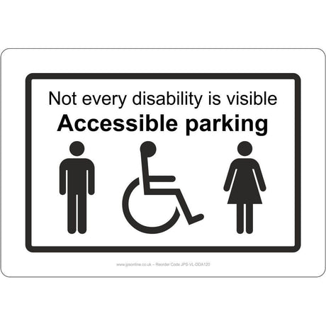 Not Every Disability Is Visible Accessible Parking Sign - JPS Online Ltd