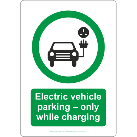 Electric Vehicle Parking - Only While Charging Sign - JPS Online Ltd