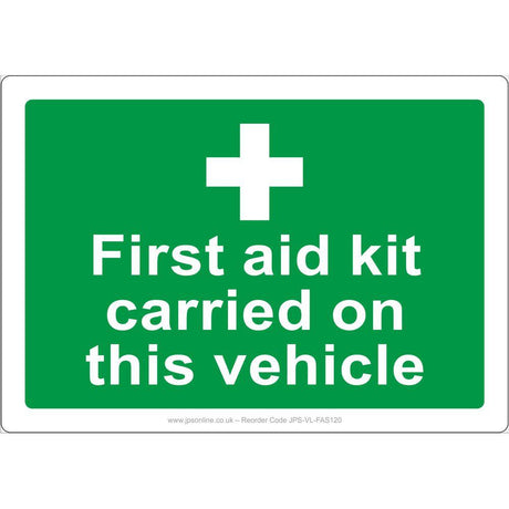 First Aid Kit Carried On This Vehicle Sign - JPS Online Ltd