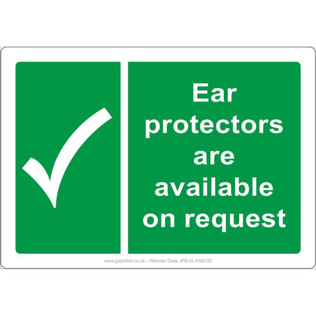 Ear Protectors Are Available On Request Sign - JPS Online Ltd