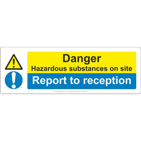 Danger Hazardous Substances on Site/Report to Reception Sign - JPS Online Ltd