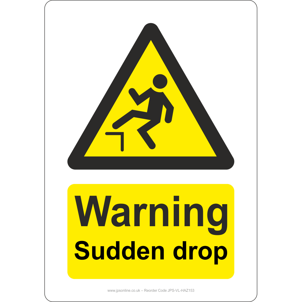 Warning Sudden Drop Sign – JPS Online Ltd