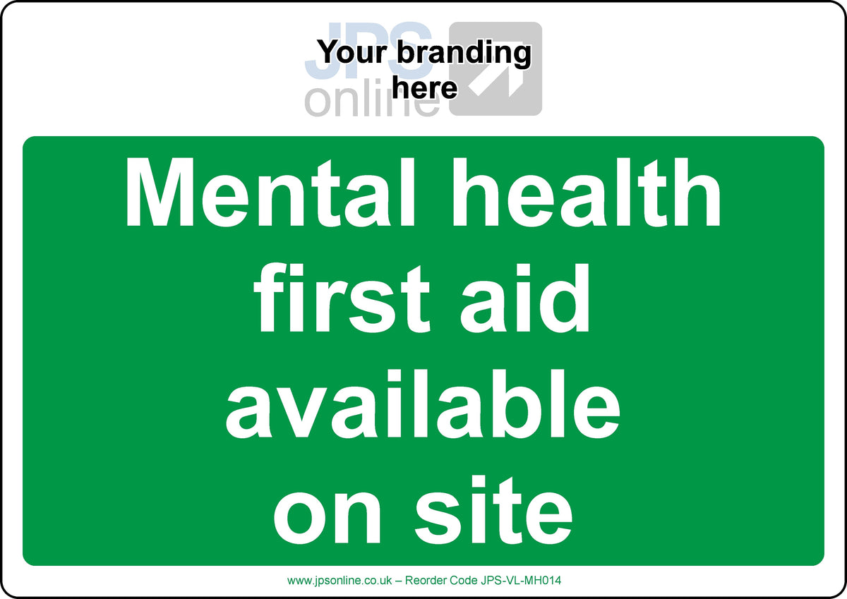 Mental Health First Aid Available On Site Branded Sign – JPS Online Ltd
