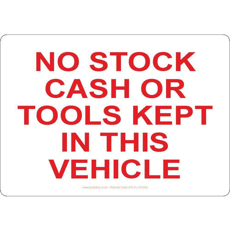 No Stock, Cash Or Tools Kept in This Vehicle Sign - JPS Online Ltd