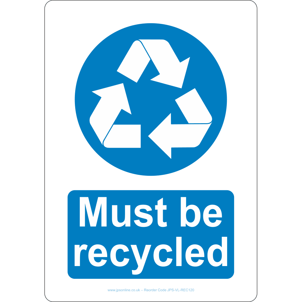 Must Be Recycled Sign - JPS Online Ltd