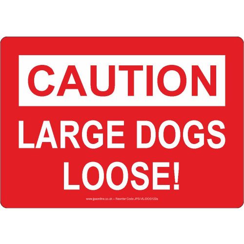 Caution large dogs loose! sign