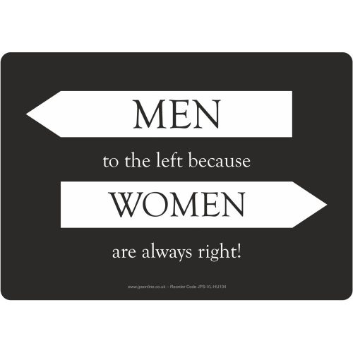 Men to the left because women are always right sign