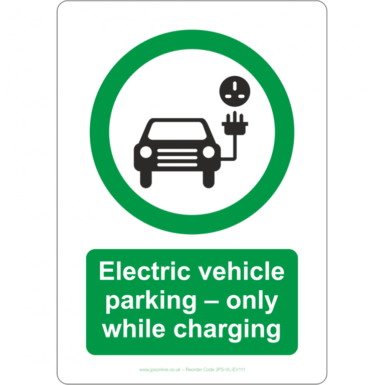 Electric Vehicle Parking Only While Charging Sign JPS Online